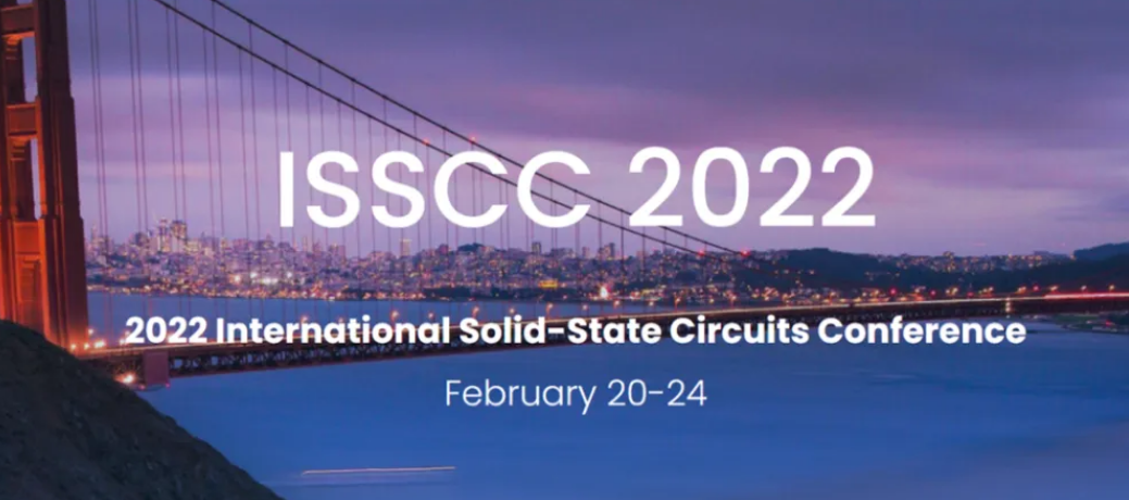 ISSCC國際固態電路會議舉辦 北大集成電路學院黃如院士——葉樂副教授團隊獲獎(圖1) 10-220325162521Y9.png